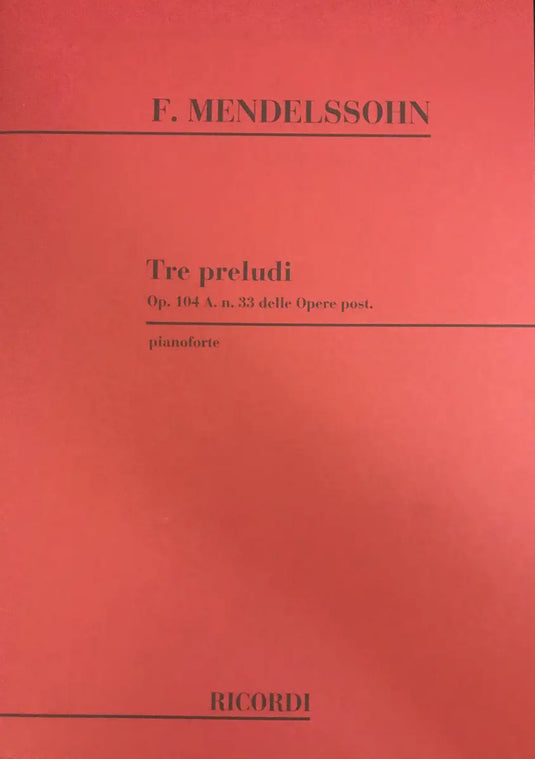 MENDELSSOHN - 3 Preludi, Op. 104 A - N. 33 Delle Opere Postume