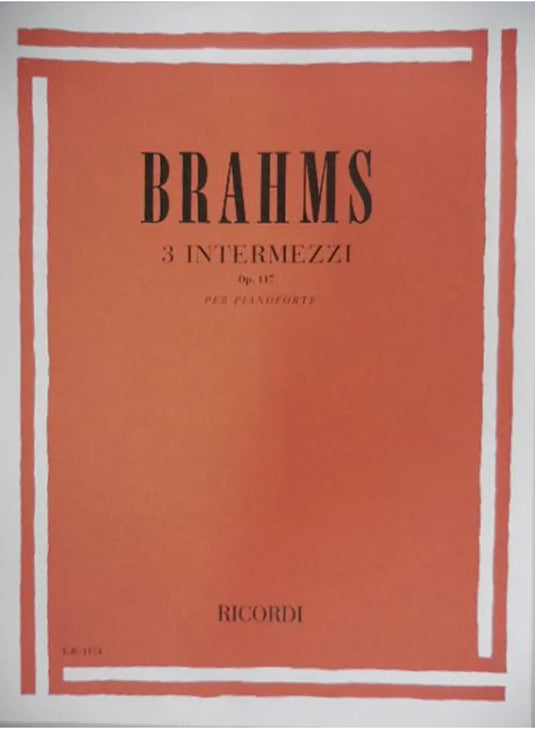 BRAHMS - 3 Intermezzi Op. 117