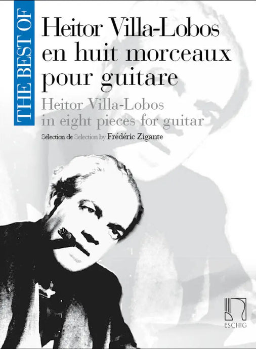 VILLA-LOBOS - The Best of Heitor Villa-Lobos en huit morceaux pour guitare