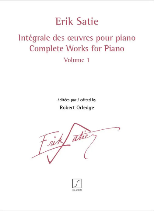 SATIE - Intégrale des œuvres pour piano volume 1