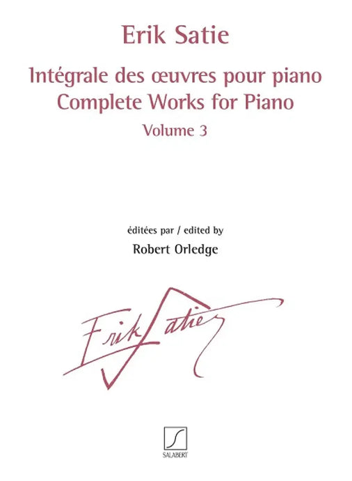 SATIE - Intégrale des œuvres pour piano volume 3