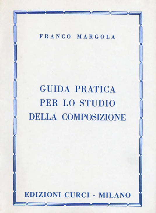 MARGOLA - Guida Pratica Per Lo Studio Della Composizione