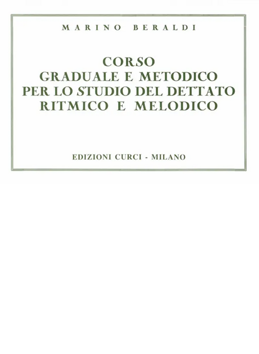 BERALDI -Corso Graduale e Metodico Per lo Studio del Dettato Ritmico e Melodico