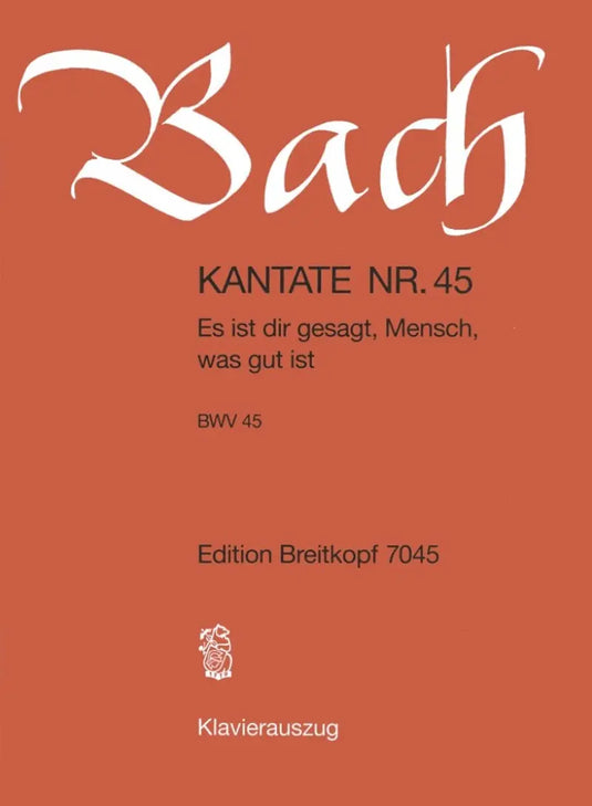 BACH - Kantate BWV 045 Es ist dir gesagt, Mensch, was gut ist