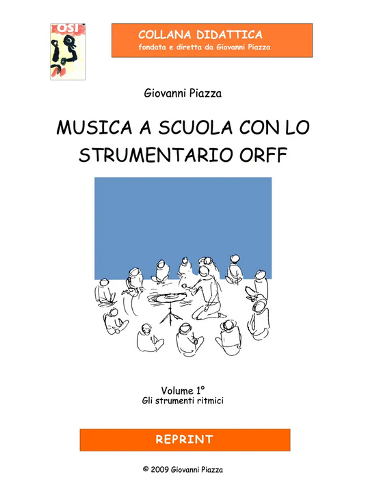 COLLANA DIDATTICA OSI - PIAZZA - Musica a Scuola Con Lo Strumentario Orff (Vol. 1°)