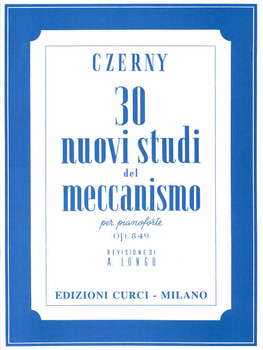 CZERNY - 30 NUOVI STUDI DEL MECCANISMO OP.849