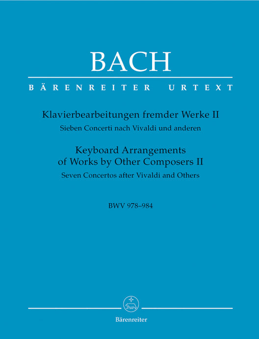 BACH - KEYBOARD ARRANGEMENTS OF WORK BY OTHER COMPOSERS 2 - BWV 978-984