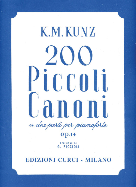 KUNZ - 200 PICCOLI CANONI A DUE PARTI OP.14