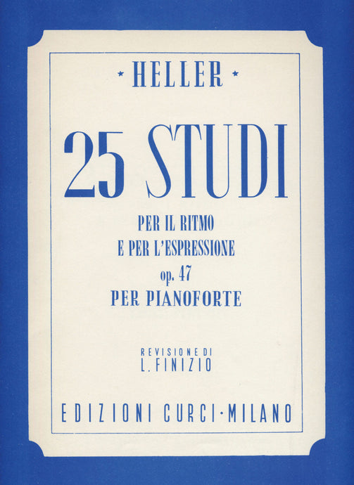 HELLER - 25 STUDI PER IL RITMO E L'ESPRESSIONE OP.47