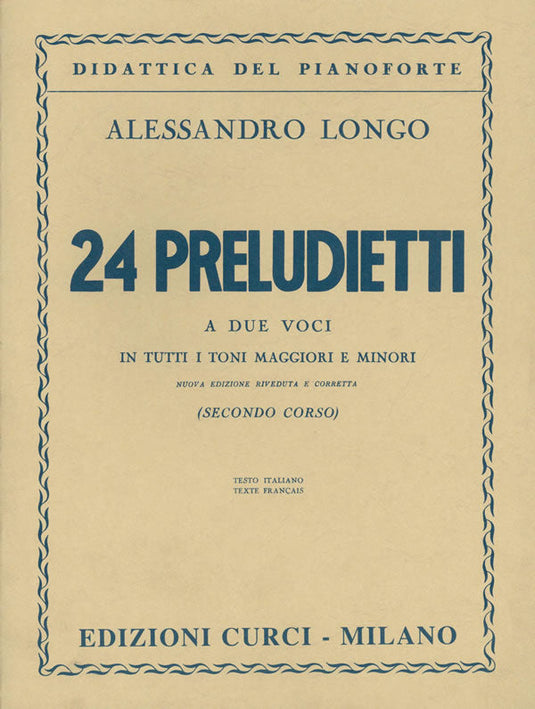 LONGO - 24 PRELUDIETTI IN TUTTE LE TONALITA' MAGGIORI E MINORI