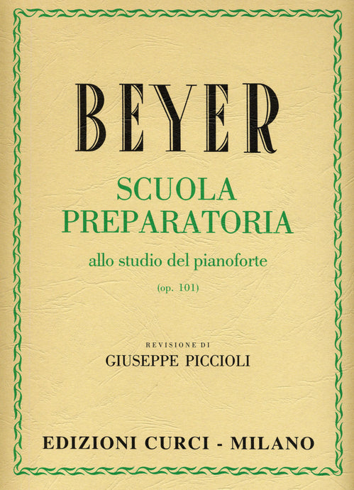 BEYER - SCUOLA PREPARATORIA ALLO STUDIO DEL PIANOFORTE OP.101