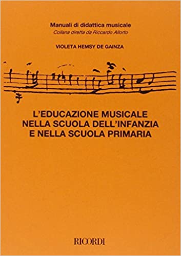 DE GAINZA - L'EDUCAZIONE MUSICALE NELLA SCUOLA DELL'INFANZIA