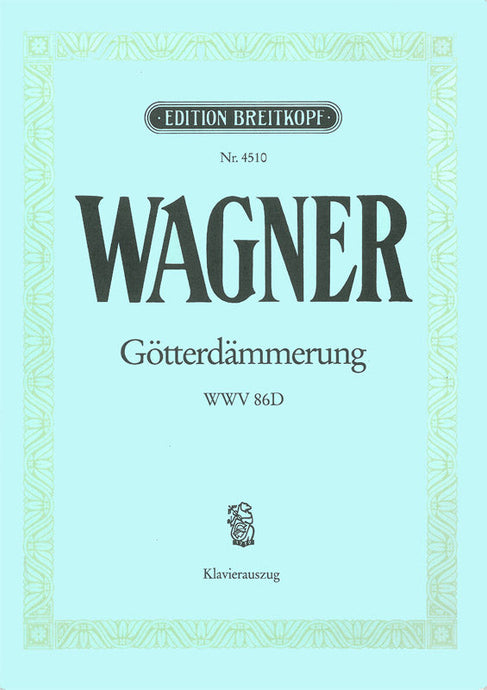 WAGNER - GOTTERDAMMERUNG - BREITKOPF EDITION