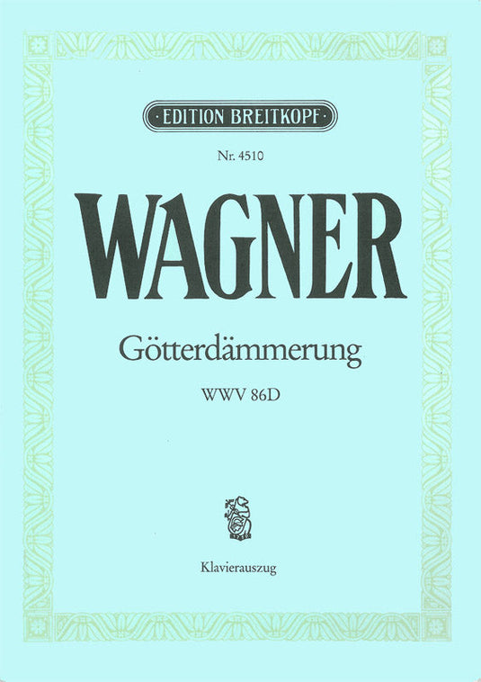 WAGNER - GOTTERDAMMERUNG - BREITKOPF EDITION