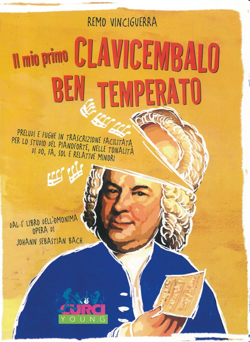 VINCIGUERRA - IL MIO PRIMO CLAVICEMBALO BEN TEMPERATO DAL 1° LIBRO DELL'OPERA OMONIMA DI JOHANN SEBASTIAN BACH