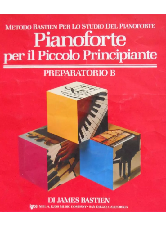BASTIEN - PIANOFORTE Pianoforte per Il Piccolo Principiante - PREPARATORIO B