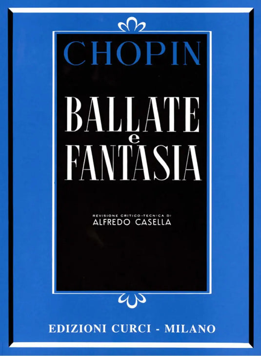 CHOPIN - Ballate E Fantasia (Casella)