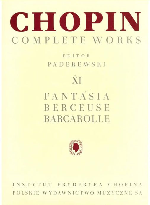 CHOPIN - Complete Works XI: Fantasia Berceuse Barcarolle (Paderewski)