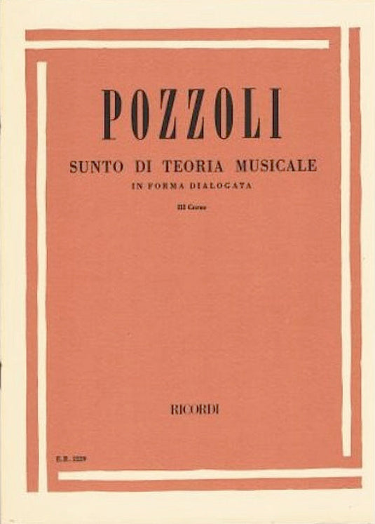 POZZOLI - SUNTO DI TEORIA MUSICALE IN FORMA DIALOGATA III CORSO