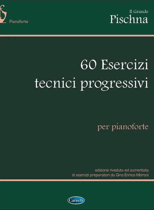 IL GRANDE PISCHNA: 60 ESERCIZI TECNICI PROGRESSIVI