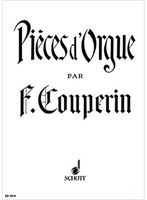 COUPERIN - PIECES D'ORGUE