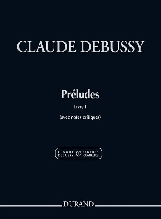 DEBUSSY - Préludes - Livre I (avec notes critiques)