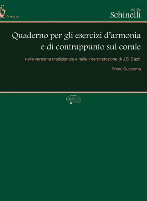 SCHINELLI - QUADERNO PER GLI ESERCIZI D'ARMONIA E DI CONTRAPPUNTO SUL CORALE - PRIMO QUADERNO