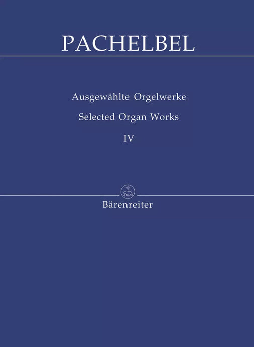 PACHELBEL - SELECTED ORGAN WORKS - IV - Seven Choral Partitas