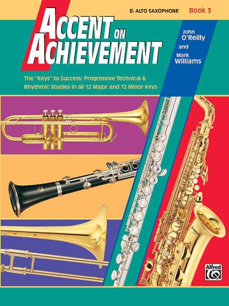 O'REILLY e WILLIAMS - Accent on Achievement Eb Alto Saxophone Book 3