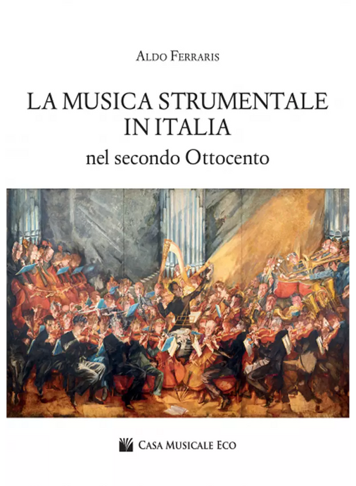 A. FERRARIS - LA MUSICA STRUMENTALE IN ITALIA NEL SECONDO OTTOCENTO