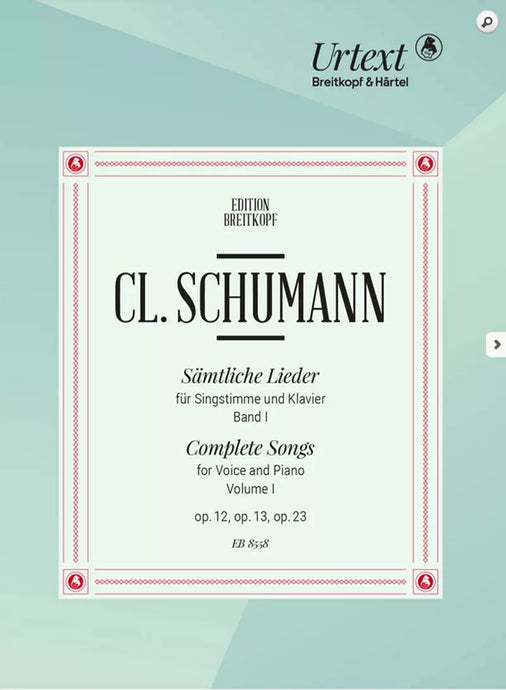 CLARA SCHUMANN - COMPLETE SONGS VOLUME 1 - OP.12 -OP.13 -OP.23