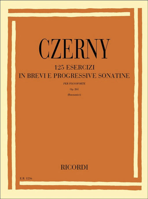 CZERNY – 125 ESERCIZI IN BREVI E PROGRESSIVE SONATINE OP. 261