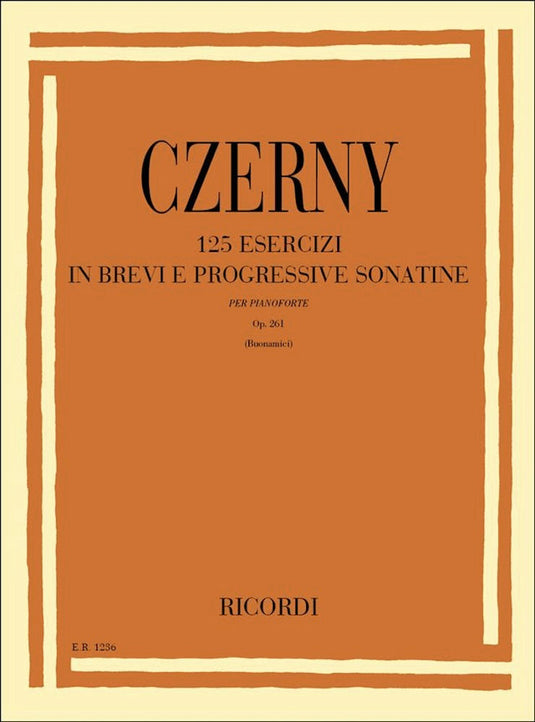 CZERNY – 125 ESERCIZI IN BREVI E PROGRESSIVE SONATINE OP. 261