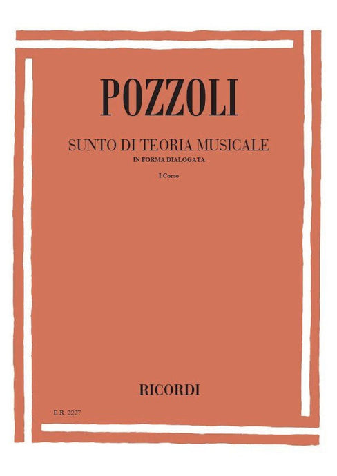 POZZOLI - SUNTO DI TEORIA MUSICALE IN FORMA DIALOGATA I CORSO