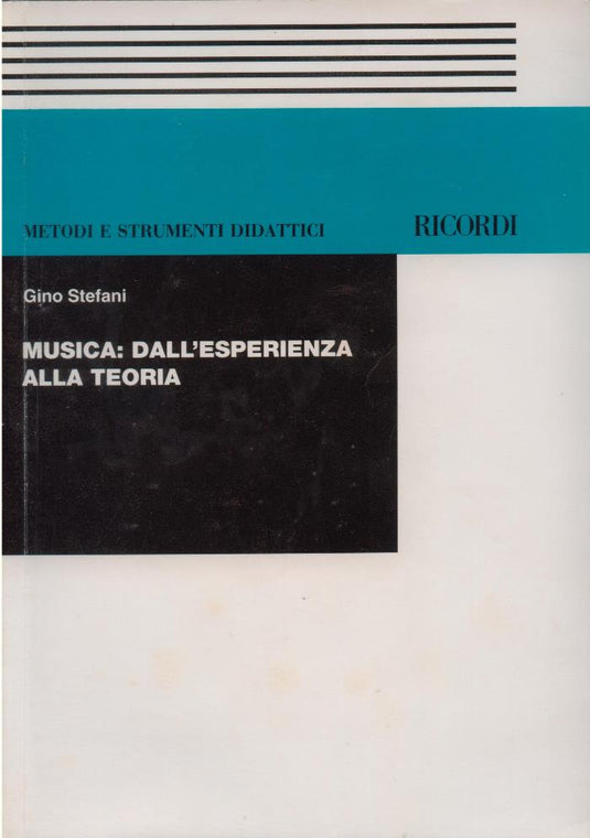 STEFANI - MUSICA: DALL'ESPERIENZA ALLA TEORIA